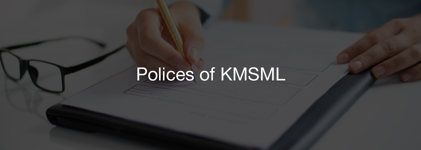 Polices of KMSML